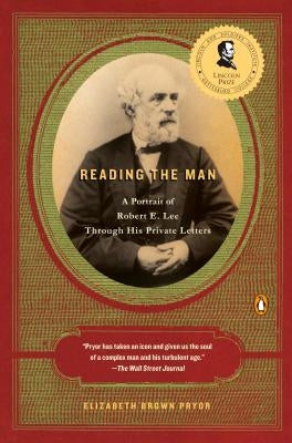 Reading the Man: A Portrait of Robert E. Lee Through His Private Letters Paperback Penguin Books