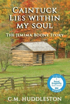 Caintuck Lies Within My Soul: The Jemima Boone Story Paperback Interpreting Time's Past, LLC