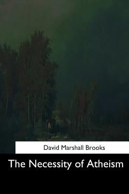 The Necessity of Atheism Paperback Createspace Independent Publishing Platform