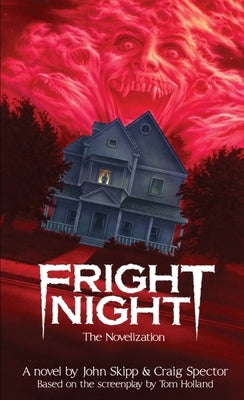 Fright Night: The Novelization by Skipp, John