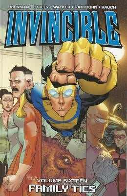 Invincible Volume 16: Family Ties by Kirkman, Robert