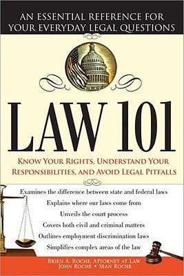 Law 101: An Essential Reference for Your Everyday Legal Questions by Roche, Brien
