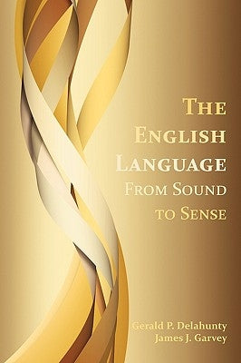 The English Language: From Sound to Sense Paperback Parlor Press