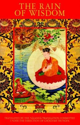 The Rain of Wisdom: The Essence of the Ocean of True Meaning by Trungpa, Chogyam