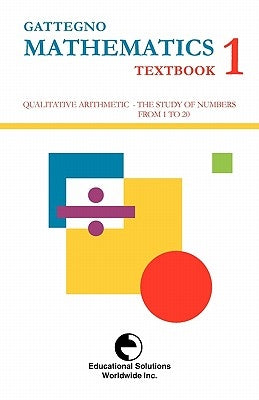 Gattegno Mathematics Textbook 1 Paperback Educational Solutions Inc.