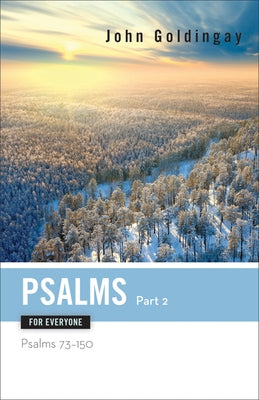 Psalms for Everyone, Part 2: Psalms 73-15 by Goldingay, John