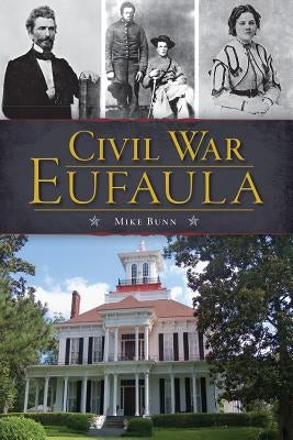Civil War Eufaula Paperback History Press
