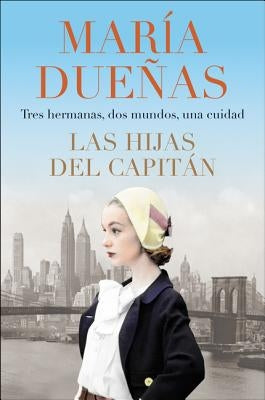 The Captain's Daughters \ Las Hijas del Capitan (Spanish Edition) by Duenas, Maria