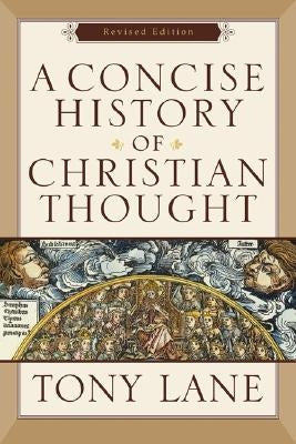 A Concise History of Christian Thought by Lane, Tony