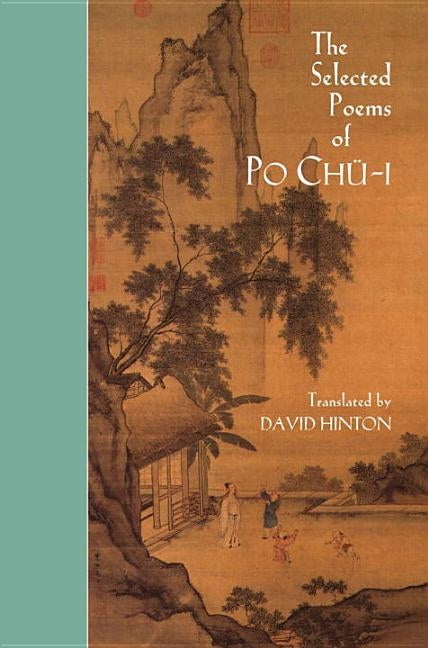 The Selected Poems of Po Chu-I Paperback New Directions Publishing Corporation