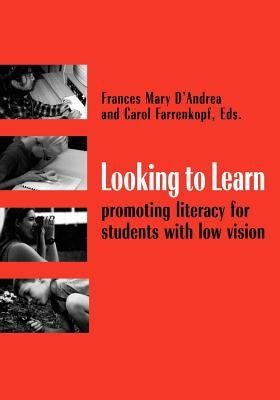 Looking to Learn: Promoting Literacy for Students with Low Vision Paperback American Printing House for the Blind