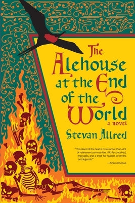 The Alehouse at the End of the World by Allred, Stevan
