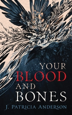 Your Blood and Bones Paperback Root of the World Publishing