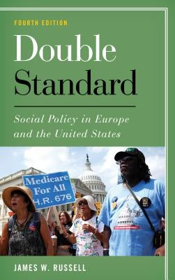 Double Standard: Social Policy in Europe and the United States Paperback Rowman & Littlefield Publishers