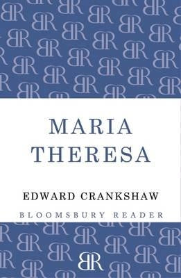 Maria Theresa by Crankshaw, Edward