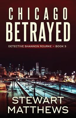 Chicago Betrayed Paperback Createspace Independent Publishing Platform