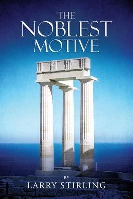 The Noblest Motive Paperback Independently Published