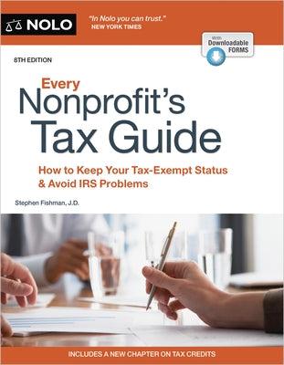 Every Nonprofit's Tax Guide: How to Keep Your Tax-Exempt Status & Avoid IRS Problems by Fishman, Stephen