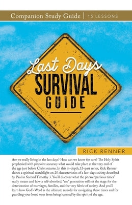 Last Days Survival Guide Companion Study Guide by Renner, Rick