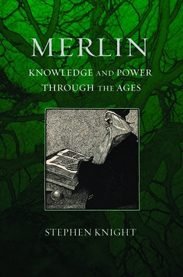 Merlin: Knowledge and Power Through the Ages by Knight, Stephen