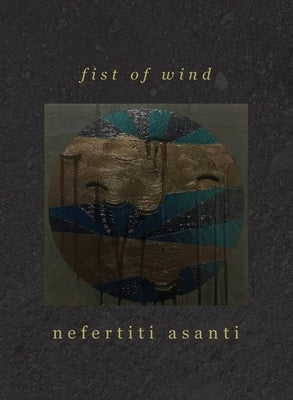 fist of wind by Asanti, Nefertiti