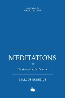 Meditations: Or the Thoughts of the Emperor Marcus Aurelius Antoninus Paperback Fili Public