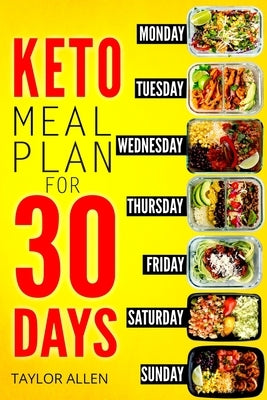 Keto Meal Plan for 30 Days: Smart Ready-To-Go Weight-Loss Meals for Saving Time and Budget by Allen, Taylor