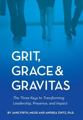 Grit, Grace & Gravitas by Firth, Jane