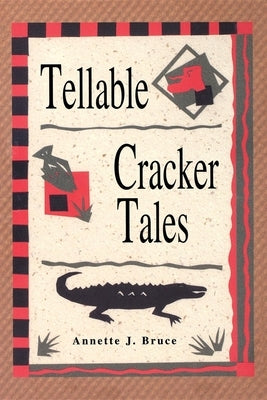 Tellable Cracker Tales by Bruce, Annette J.