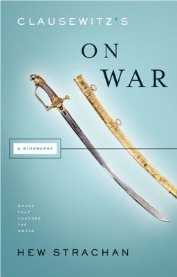 Clausewitz's on War: A Biography Paperback Grove Press