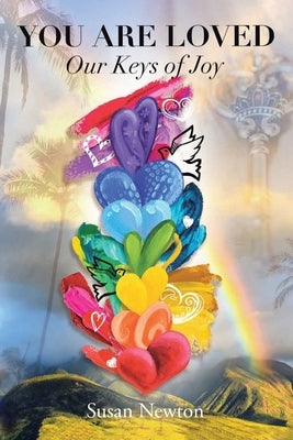 You Are Loved: Our Keys of Joy Paperback Christian Faith Publishing, Inc