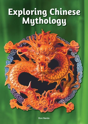 Exploring Chinese Mythology by Nardo, Don