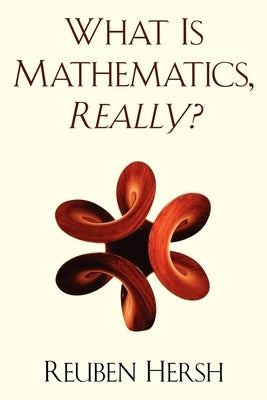 What Is Mathematics, Really? Paperback Oxford University Press, USA