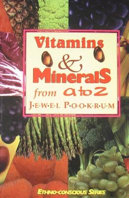 Vitamins and Minerals from A to Z by Pookrum, Jewel