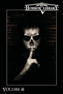 Horror Library, Volume 6 by Guignard, Eric J.