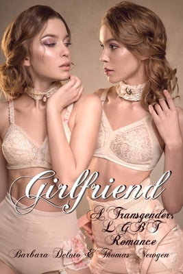 Girlfriend: A Transgender, LGBT Romance by Newgen, Thomas