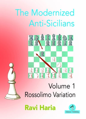 The Modernized Anti-Sicilians - Volume 1: Rossolimo Variation Paperback Thinkers Publishing