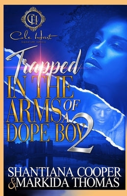Trapped In The Arms Of A Dope Boy 2: A Hood Love Story Paperback Independently Published