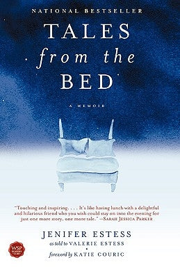 Tales from the Bed: A Memoir by Estess, Jenifer