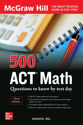 500 ACT Math Questions to Know by Test Day, Third Edition by Inc Anaxos