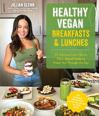 Healthy Vegan Breakfasts & Lunches: 60 Delicious Low-Calorie Plant-Based Meals to Power You Through the Day Paperback Page Street Publishing