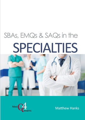 Sbas, Emqs & Saqs in the Specialties by Hanks, Matthew