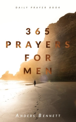 365 Prayers for Men: Daily Prayer Book by Bennett, Anders