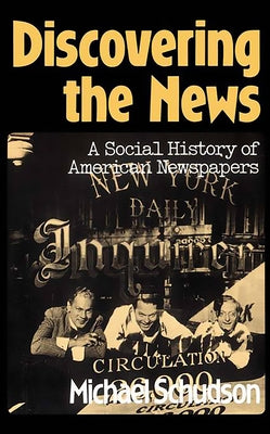 Discovering the News: A Social History of American Newspapers Paperback Basic Books