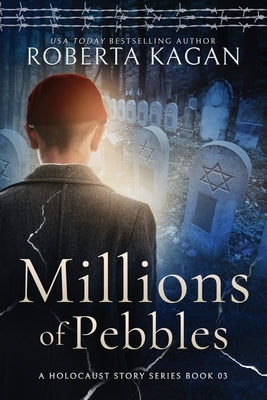 Millions of Pebbles: Book Three in A Holocaust Story Series Paperback Independently Published