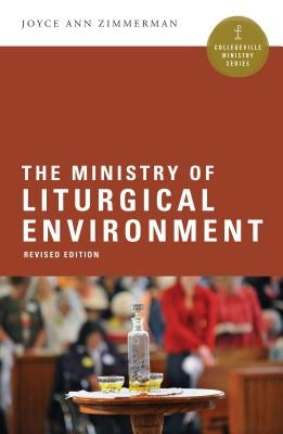 The Ministry of Liturgical Environment Paperback Liturgical Press