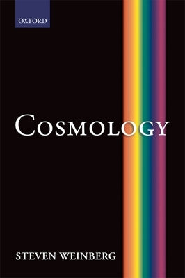 Cosmology by Weinberg, Steven