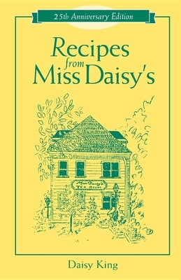 Recipes from Miss Daisy's - 25th Anniversary Edition Paperback Cumberland House Publishing