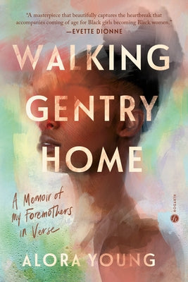 Walking Gentry Home: A Memoir of My Foremothers in Verse Paperback Hogarth Press