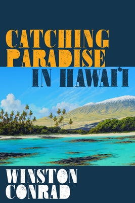 Catching Paradise in Hawai'i by Conrad, Winston
